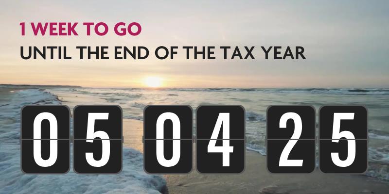 End of the Tax Year - Countdown to April - 1 week to go.jpg